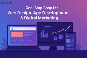 All‑in‑One Web Design, App Development & Digital Marketing Solutions for Business Growth