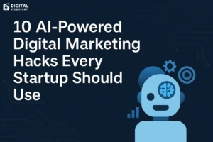 AI-powered digital marketing hacks for startups